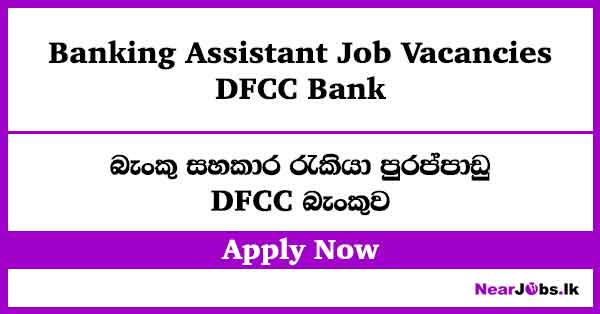 Banking Assistant Job Vacancies – DFCC Bank