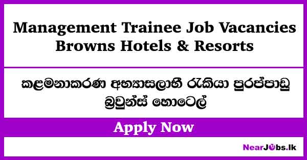 Browns Hotel Management Trainee Job Vacancies