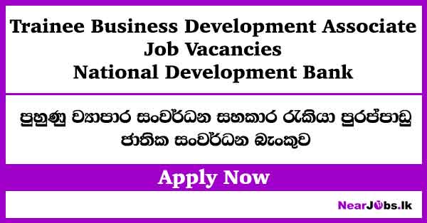Business Development Associate – NDB Bank Job Vacancies