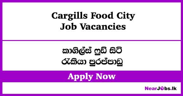 Cashier – Cargills Food City Job Vacancies 2026