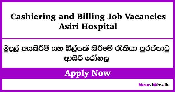 Cashiering & Billing – Asiri Hospital Job Vacancies