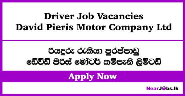 David Pieris Holdings Driver Job Vacancies 2026
