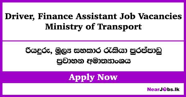 Driver, Finance Assistant – Ministry of Transport Job Vacancies