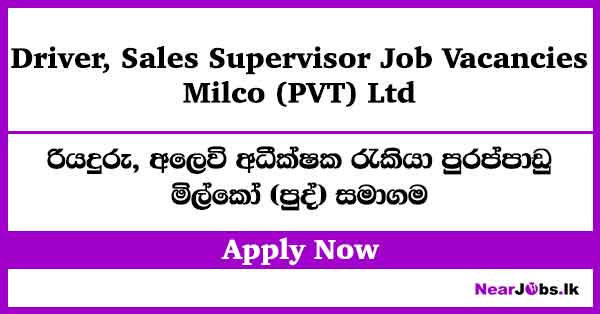 Driver, Sales Supervisor – Milco Job Vacancies 2026