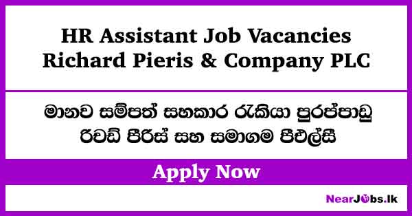 HR Assistant Job Vacancies 2026 – Richard Pieris & Company PLC