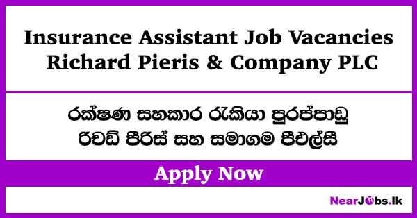 Insurance Assistant Job Vacancies 2026 – Richard Pieris & Company PLC