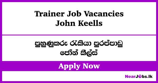 John Keells Trainer Job Vacancies 2026