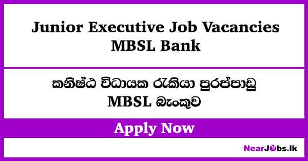 Junior Executive Job Vacancies – MBSL Bank