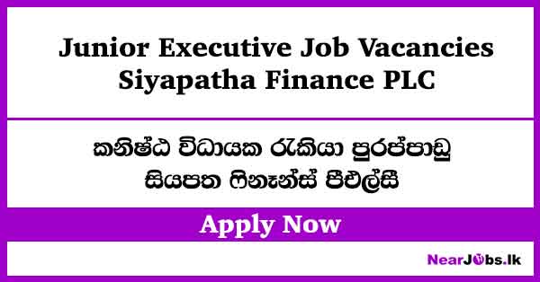 Junior Executive – Siyapatha Finance Job Vacancies