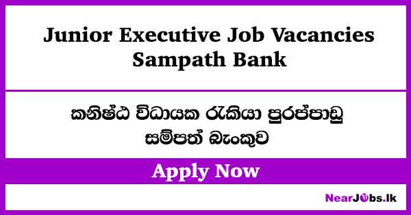 Junior Executive at Sampath Bank Job Vacancies 2026