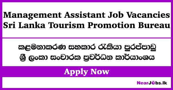 Management Assistant Job Vacancies – Sri Lanka Tourism Promotion Bureau