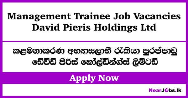 Management Trainee Job Vacancies – David Pieris Holdings Ltd