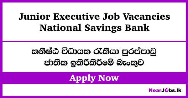 National Savings Bank Junior Executive Job Vacancies 2026