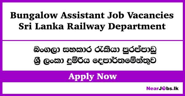 Bungalow Assistant – Sri Lanka Railway Department Job Vacancies