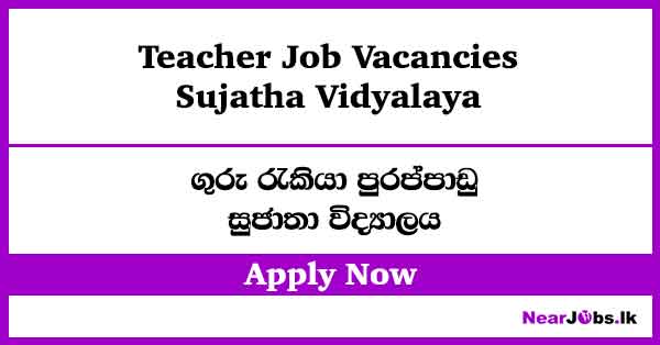 Teacher Job Vacancies 2026 at Sujatha Vidyalaya
