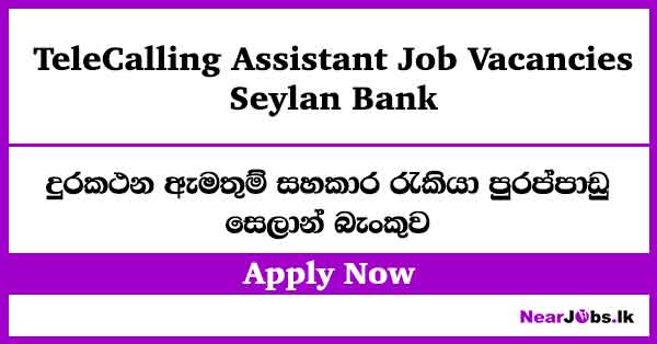 TeleCalling Assistant at Seylan Bank Job Vacancies