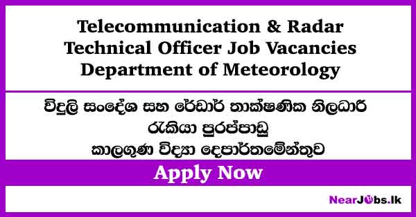 Telecommunication & Radar Technical Officer at Department of Meteorology Job Vacancies
