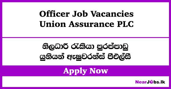 Union Assurance Officer Job Vacancies