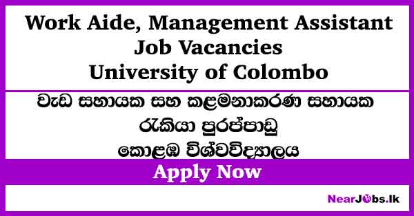 Work Aide, Management Assistant – Colombo University Job Vacancies